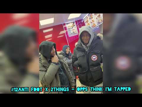 #12Anti Fdot x 2Things - Opps Think I'm Tapped (Prod. Minkzy)