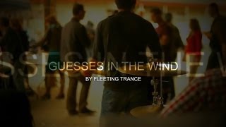 Guesses In The Wind by Fleeting Trance