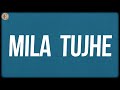 Mila Tujhe Lyrics Justin Prabhakaran Vishal Mishra Prateeksha Srivastava Raj Shekhar