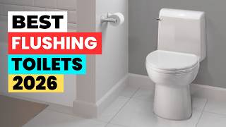 Top 5 BEST Flushing Toilets in 2026 | Watch Before You Buy