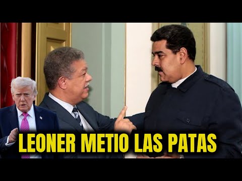 LEONER FERNANDEZ METIO LAS PATAS / TRUMP LO TIENES EN LA MIRA