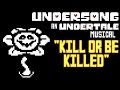 UNDERSONG - Kill Or Be Killed (UNDERTALE ...