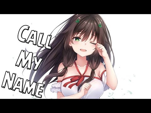 Nightcore - Call My Name ✔