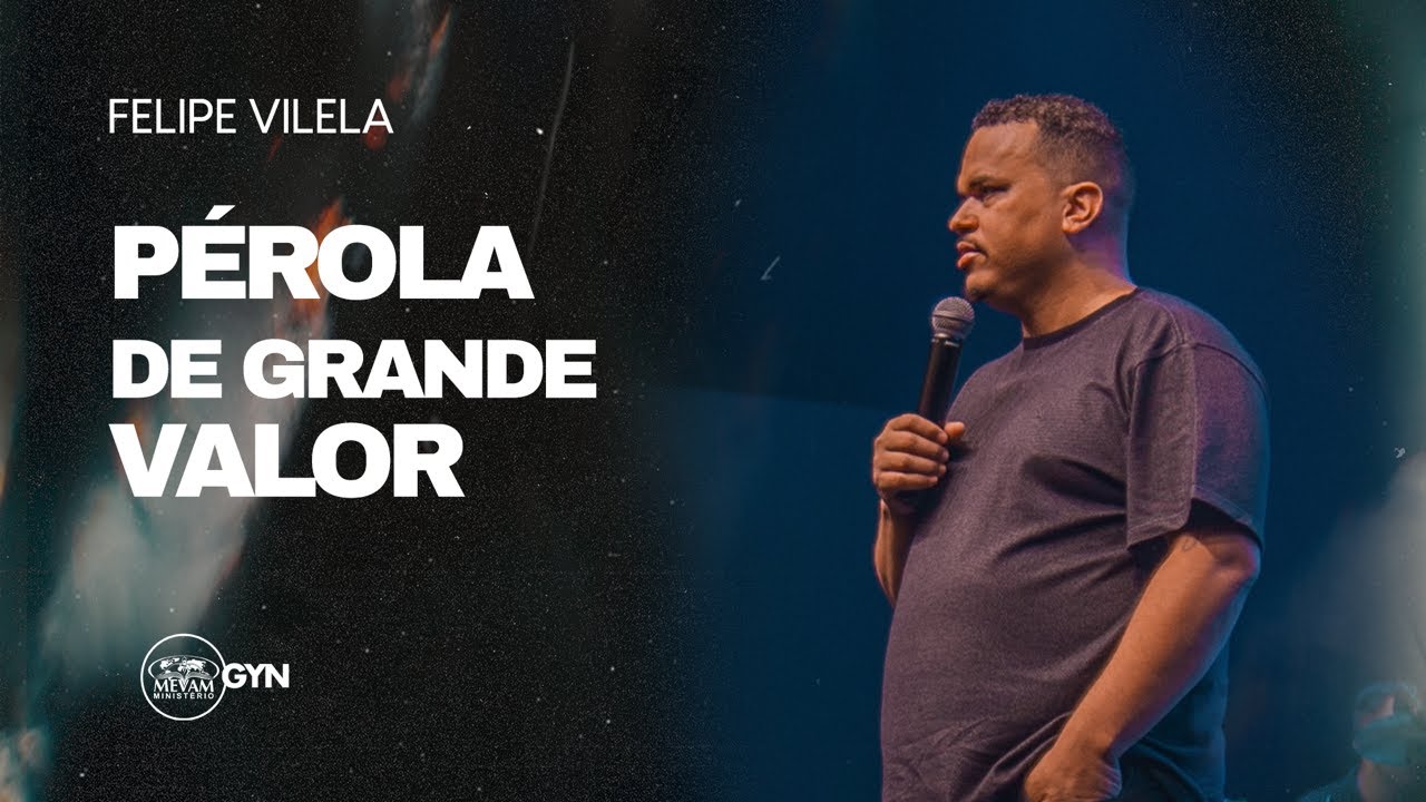 Felipe Vilela | Pérola de grande valor