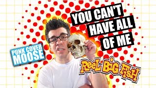 Reel Big Fish - All Of Me (Punk Cover Moose cover of Ska songs | Ska genre music)
