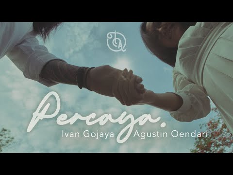 Ivan Gojaya, Agustin Oendari - Percaya. (Official Music Video)