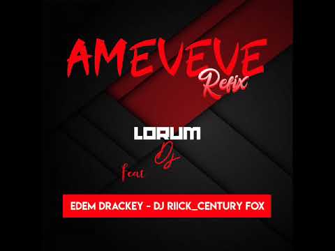 Lorum DJ x Edem Drackey x DJ Riick_Century Fox - Amévévé Refix