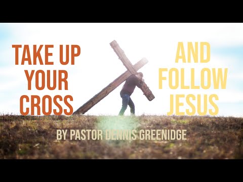 Take Up Your Cross and Follow Jesus