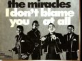 The Miracles "I Don't Blame You At All"  My Extended Version!!