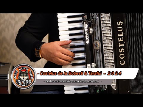 Costelus de la Bobesti & Taraful - Sarbe instrumentale autentice la acordeon si tambal - 2024