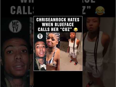 #CHRISEANROCK HATES WHEN #BLUEFACE CALLS HER ‘CUZ’ ‼️😂