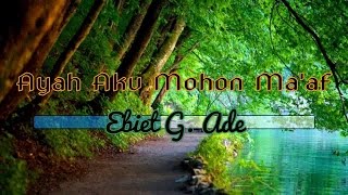 Download lagu [Midi Karaoke] ♬ Ebiet G. Ade - Ayah Aku Mohon Ma'af  ♬  Lirik Lagu [High Quality Sound] mp3