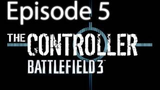 The Controller - Battlefield 3 - Episode 5 &#39;Buried Alive&#39;