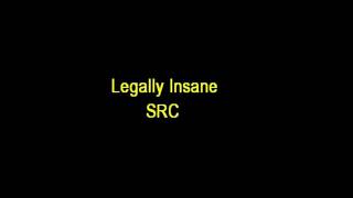 Legally Insane - SCR