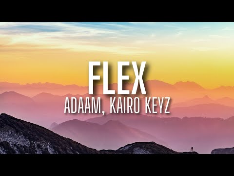 ADAAM, Kairo Keyz - FLEX (lyrics)