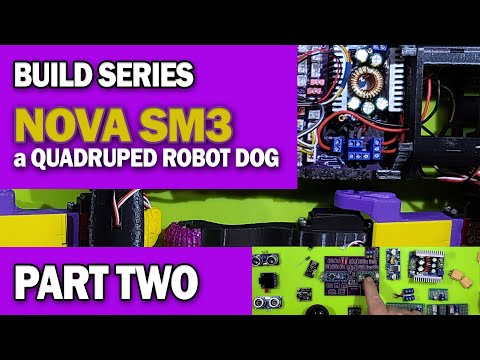 NovaSM3 v5.2 : Build Series Part Two : a Quadruped Robot Dog Spot Mini Clone