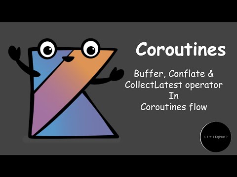 Tutorial #7 | Buffer vs Conflate vs CollectLatest operator in Coroutines Flow  | Engineer