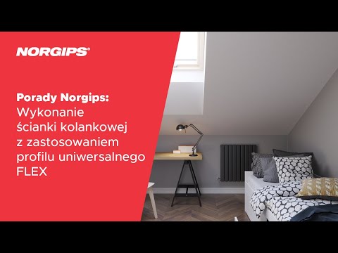 Porady NORGIPS: Wykonanie ścianki kolankowej z zastosowaniem profilu uniwersalnego FLEX