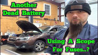 Case Study - 2019 Subaru Outback 2.5L Parasitic Drain - Checking Fuses With A Scope  (–_–“)
