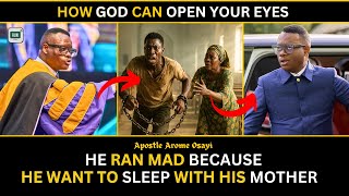 He ran mad because he want to sleep with his mother - Apostle Arome Osayi
