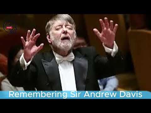Remembering Sir Andrew Davis: A Musical Tribute