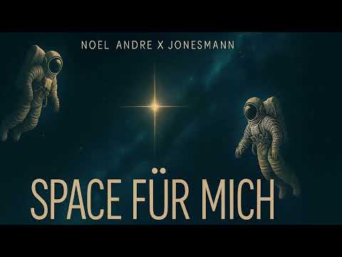 Noel Andre X Jonesmann - Space für mich (Official Audio)