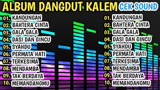 Download lagu CEK SOUND DANGDUT KALEM | SLOW BASS GLERR, KANDUNGAN, BAHTERA CINTA,GALA GALA,DASI DAN GINCU,SYAHDU. mp3