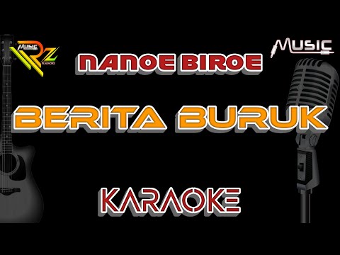 NANOE BIROE - BERITA BURUK | KARAOKE