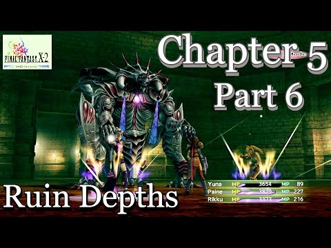 Final Fantasy X-2 HD Remaster 100% Completion Guide- Ruin Depths Guide / Chapter 5 Part 6