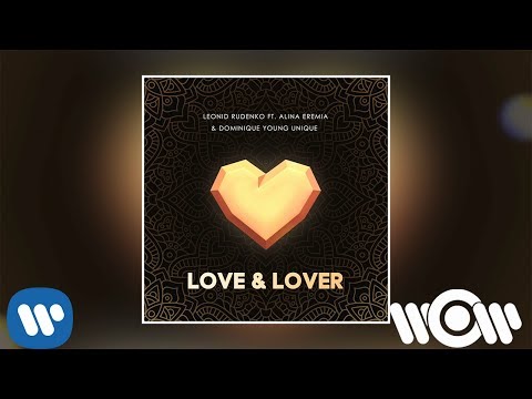 Leonid Rudenko - Love & Lover (feat. Alina Eremia & Dominique Young Unique) | Official Audio