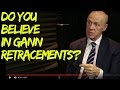 Do you believe in Gann Retracements?