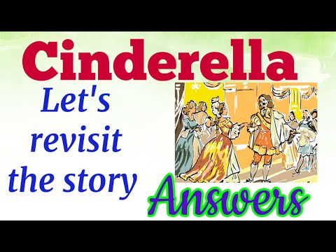 Cinderella : Let's Revisit the Story with Answers.
