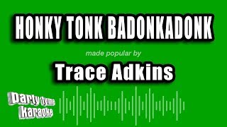 Trace Adkins - Honky Tonk Badonkadonk (Karaoke Version)
