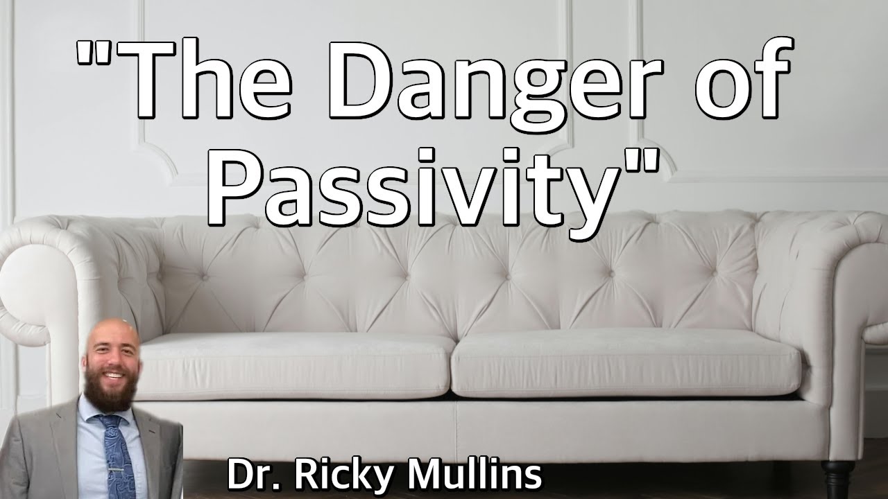 The Danger of Passivity