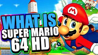 What Is Super Mario 64 HD