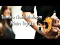 Tumko Nahi Maloom Main Tujhse WhatsApp Status Video 30 Sec Sk All In One