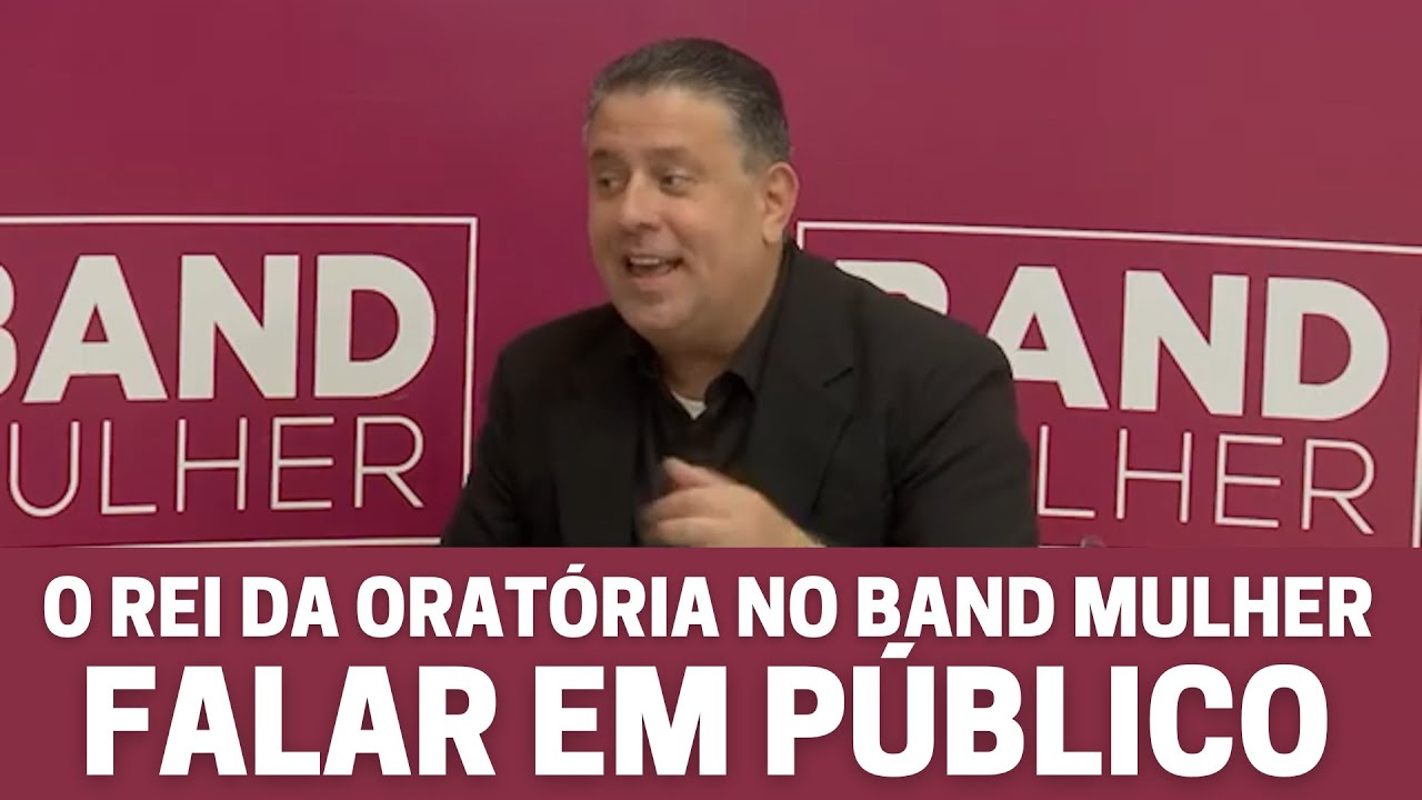 Dicas de Falar em Público   O Rei da Oratória no Band Mulher