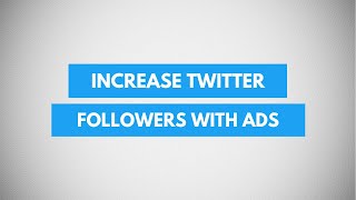Increase Twitter Followers with Twitter Ads | Twitter Marketing Tutorial 2019
