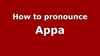 How to pronounce Appa