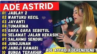 Download lagu JABLAY 2 (SANG PUTRI MALAM) - ADE ASTRID FULL ALBUM BAJIDOR X GERENGSENG | VIRAL DI TIKTOK 2024 mp3