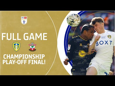 FULL GAME: Leeds United v Southampton 2024 Championship Play-Off Final