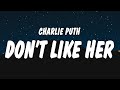 Charlie Puth I Don T Think That I Like Her Lyrics