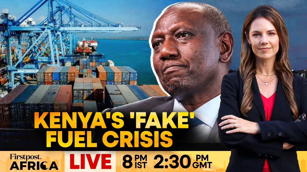LIVE: Kenya Blocks Fuel Shipment as Ruto Cracks Down on Fake Oil Scandal | Firstpost Africa | N18g