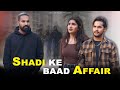 Shadi Ke Baad Affair Sanju Sehrawat 2 0 Short Film