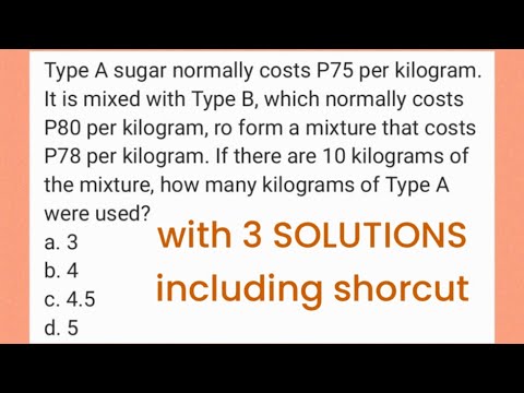 MIXTURE: how many kilograms of Type A were used? | with 3 detailed solutions