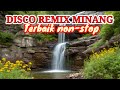 DISCO REMIX MINANG PILIHAN TERBAIK 2025 REMIX MINANG PALING DI CARI