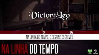 Victor &amp; Leo - Na Linha do Tempo (Oficial Letra &amp; Cifra)