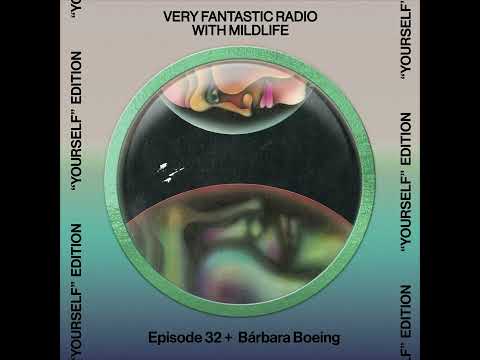 Very Fantastic Radio E32 w/ Mildlife Feat. Bárbara Boeing