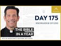 Day 175: Knowledge of God — The Bible in a Year (with Fr. Mike Schmitz)
