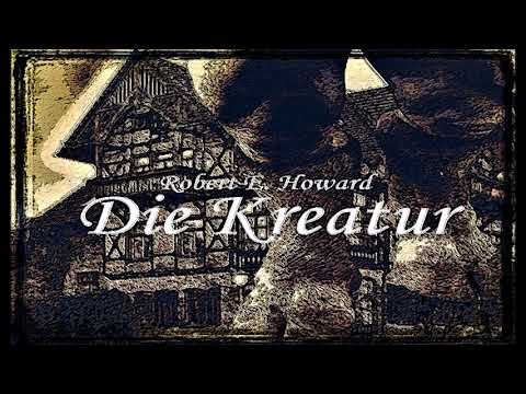 Die Kreatur - Hörbuch - Robert E. Howard